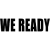 We Ready T-Shirt
