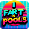 I Fart In Pools 5