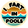 I Fart In Pools 11
