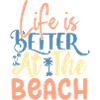 Life is Better At The Beach