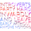 Introverts Party Hard Inwardly