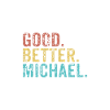 Good better Michael