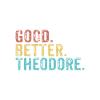 Good better Theodore