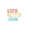 Good better John