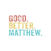Good better Matthew