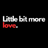 Little bit more love