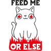 Feed me or else