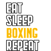 Eat Sleep Boxing Repeat