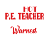 PE Teacher Psychotic PE Teacher