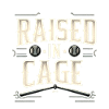 Raised In A Cage 21