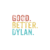 Good better Dylan