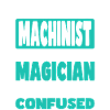 Machinist