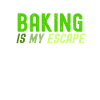 Baking Is My Escape