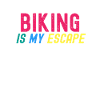 Biking Is My Escape