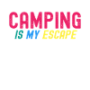 Camping Is My Escape