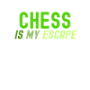 Chess Is My Escape