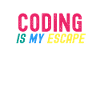 Coding Is My Escape
