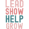 Inspiring Leadership - Lead, Show, Help,