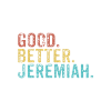 Good better Jeremiah