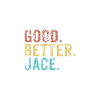 Good better Jace