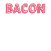 Funny Bacon Gifts