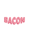 Funny Bacon Gifts