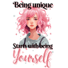 Being unique Starts withbeing Yourself