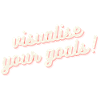 Goals Visualize Affirmation Autosuggestion