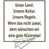 Il nostro paese, la nostra cultura, le nostre regole,