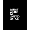 Im not weird