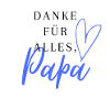 "Danke für alles, Papa”