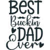 Best Buckin DAD Ever