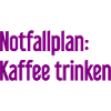 Kaffee-Notfallplan