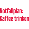 Kaffee-Notfallplan
