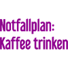 Kaffee-Notfallplan