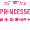 Princesse et Aide-soignante