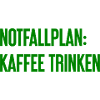 Kaffee-Notfallplan