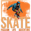 Skate - Passion - Life - Adventure