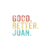 Good better Juan