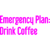 Coffee Contingency Plan