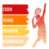 Essen, Tennis, Schlafen, Wiederholen