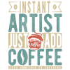 Instant Artist Just Add Coffee