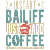 Instant Bailiff Just Add Coffee