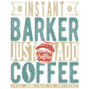 Instant Barker Just Add Coffee