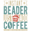 Instant Beader Just Add Coffee