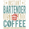 Instant Bartender Just Add Coffee
