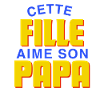 CETTE FILLE AIME SON PAPA