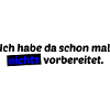 nichts vorbereitet