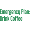 Coffee Contingency Plan