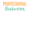 Professional Bookworm Abibliophobia